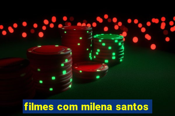 filmes com milena santos